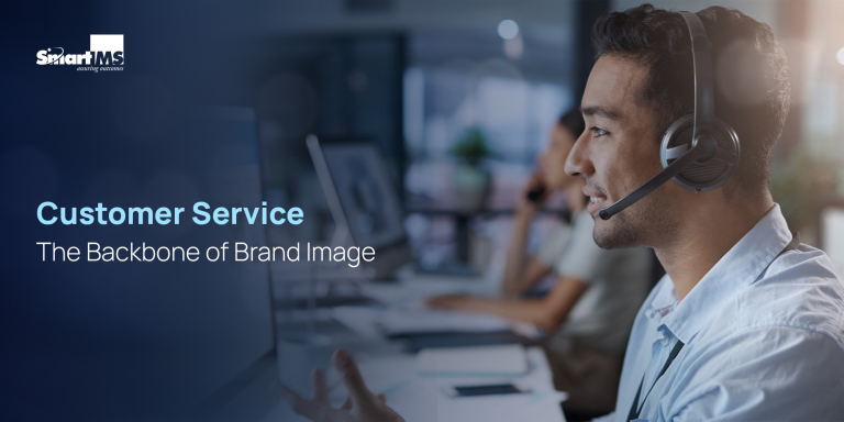 Customer Service: The Backbone of Brand Image | Smart IMS