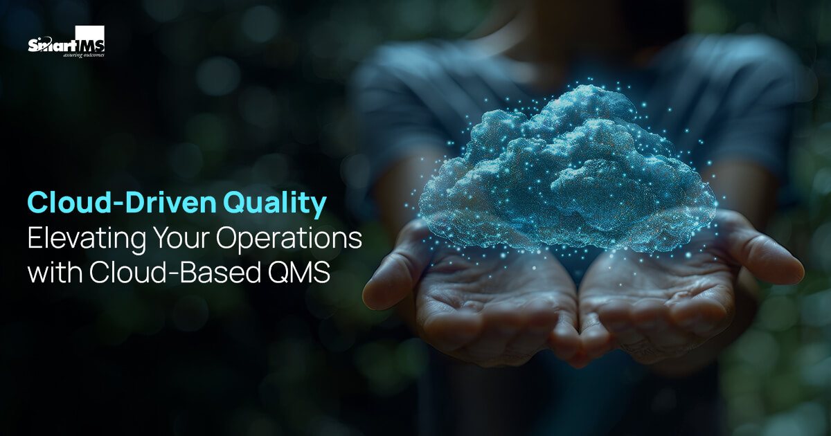 Elevating Your Operations with Cloud-Based QMS