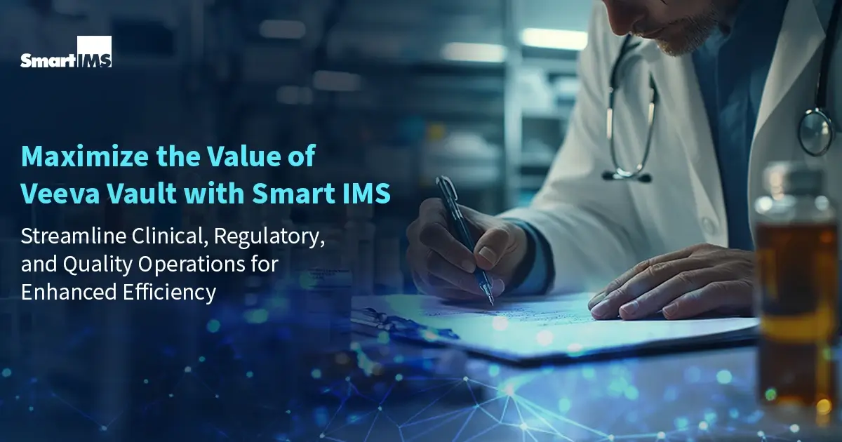 Maximize the Value of Veeva Vault with Smart IMS
